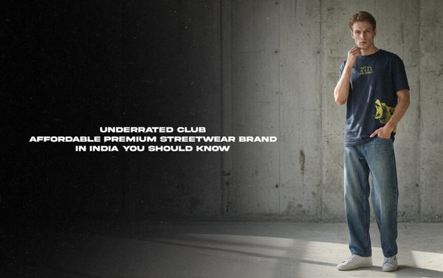 Underrated club: Affordable premium Streetwear Brand in India You Should Know